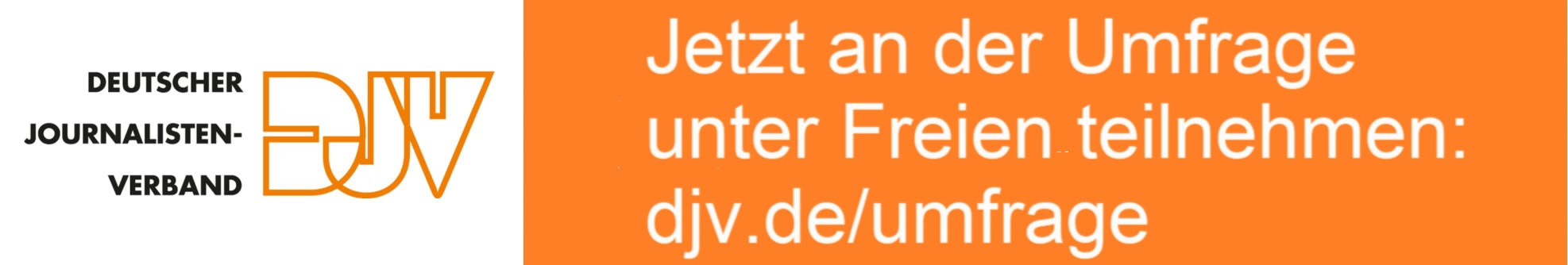 Jetzt an der Umfrage Freie teilnehmen unter https://www.djv.de/umfrage